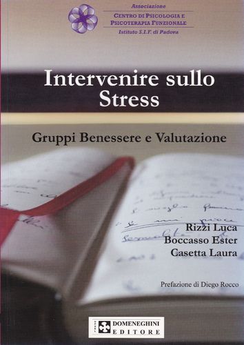 Rizzi - Boccasso - Casetta. Intervenire sullo Stress. Gruppi Benessere e Valutazione.